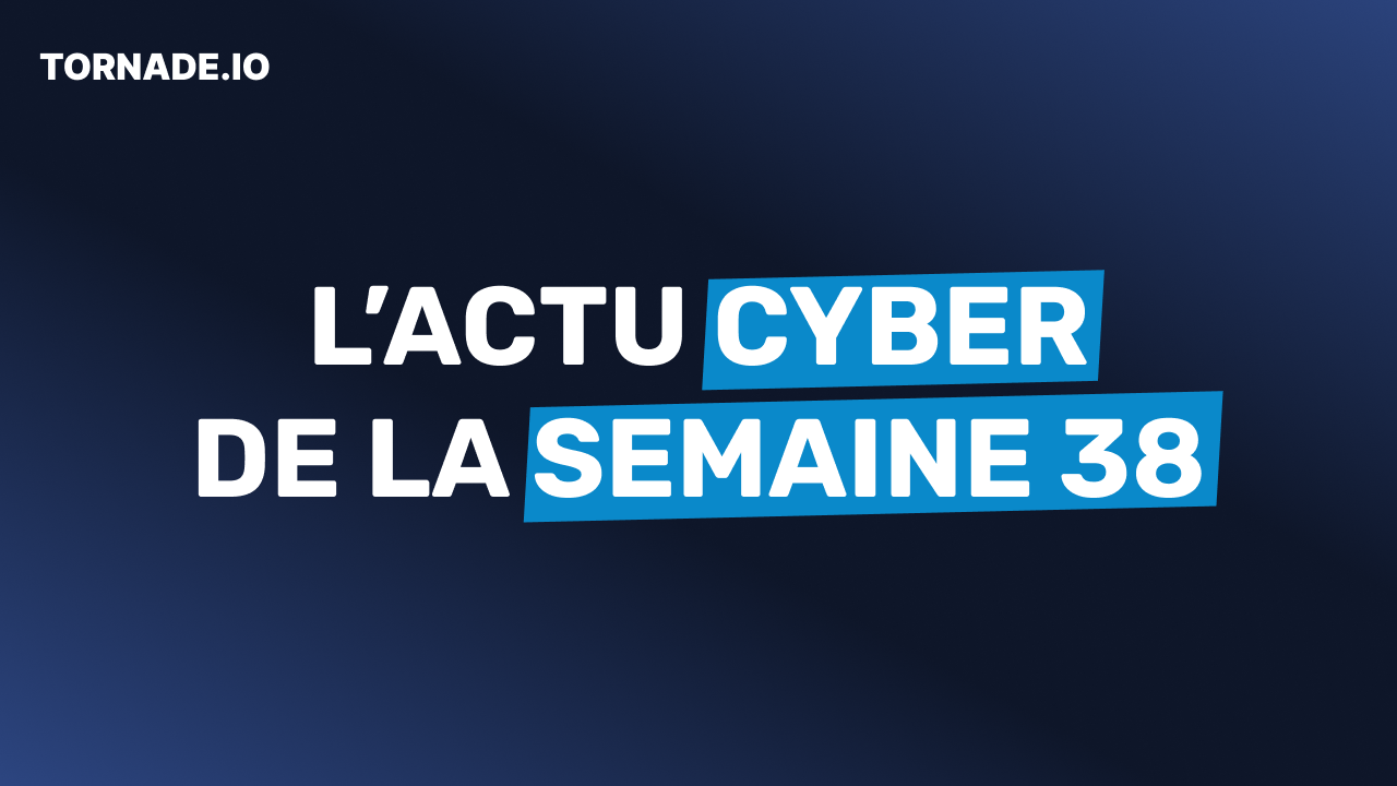 Illustration pour l'article Le recap de l'actu cyber : Semaine 38