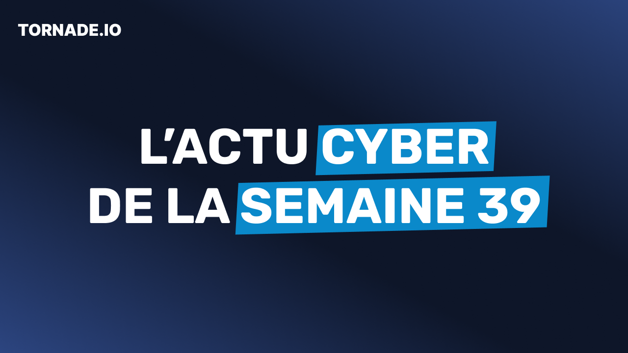 Illustration pour l'article Le recap de l'actu cyber : Semaine 39