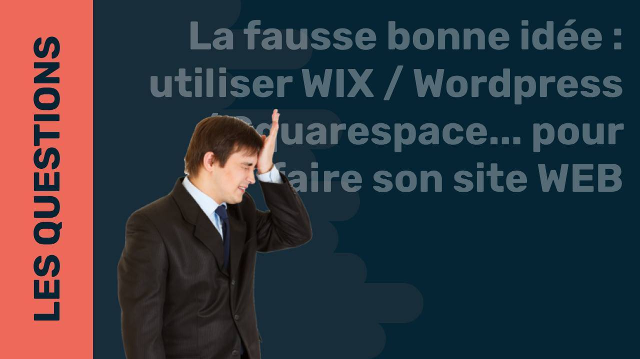 Illustration pour l'article La fausse bonne idée : utiliser WIX / Wordpress / Squarespace pour son site WEB